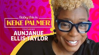 How to Find Purpose with Aunjanue Ellis-Taylor | Baby, This is Keke Palmer | Podcast