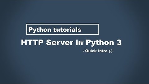 Python Http Server / How to create a simple Server in Python 3