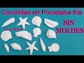 Como hacer CONCHITAS  de mar SIN MOLDES en porcelana fria