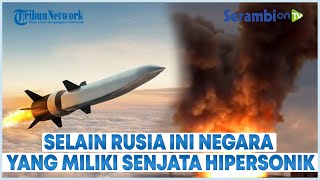 Selain Rusia Ini Negara Yang Memiliki Senjata Hipersonik