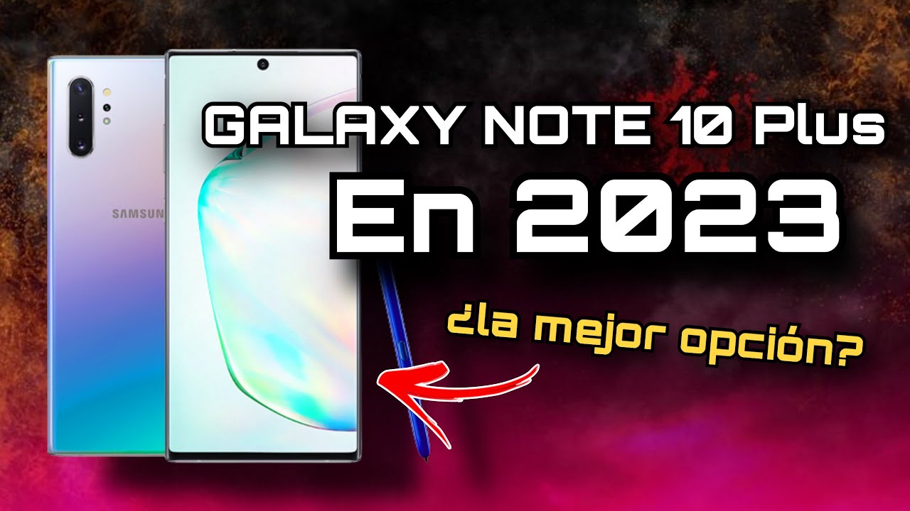 Aún VALE la PENA el Galaxy Note 10 Plus en 2023? 🧐✓ 