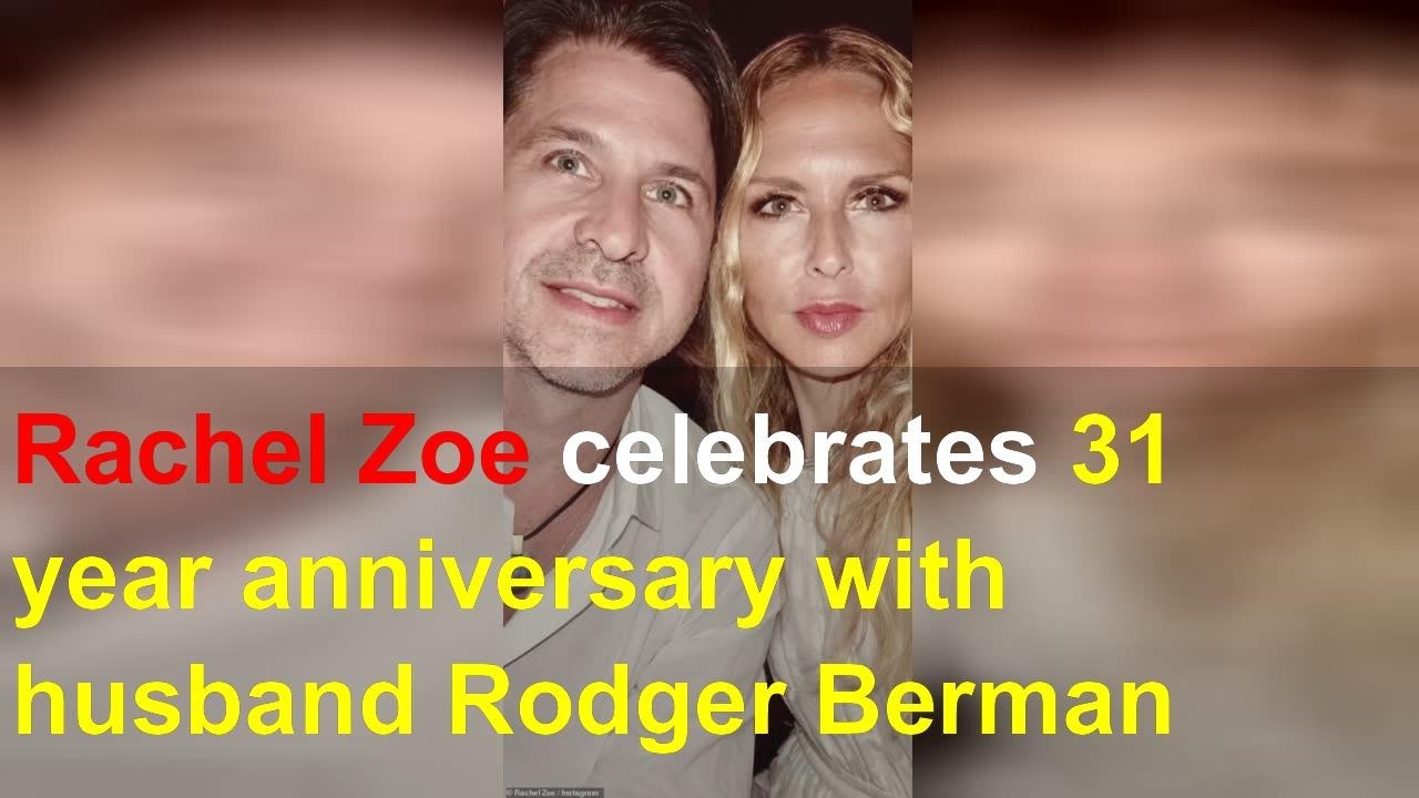 Rachel Zoe Sweetly Celebrates 31-Year Anniversary With Husband Rodger  Berman
