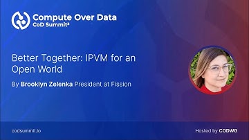 Better Together: IPVM for an Open World - Brooklyn Zelenka