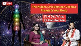 The Hidden Link Between Chakras & Planets | जानिए कैसे ग्रह करते हैं असर आपके शरीर पर |