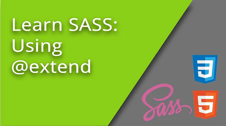 Learn SASS - Using @extend