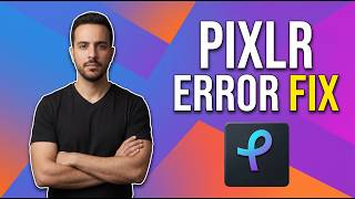 Pixlr Error Fix (Easy Step-By-Step Guide)