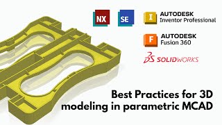 Best Practices for 3D modeling in parametric MCAD