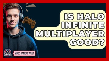 Is Halo Infinite Multiplayer Good? - Video Gamers Vault