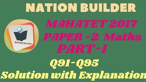 MAHATET 2017 Paper-2 Maths Q91 To Q95 Solution with Detail explanation by Asif Shaikh