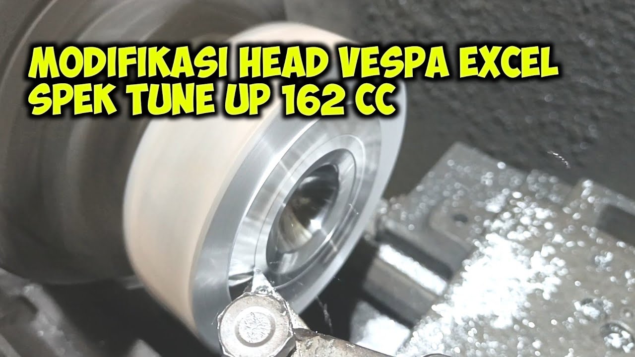 MODIFIKASI HEAD VESPA EXCEL SPEK TUNE UP 162 CC ‼️