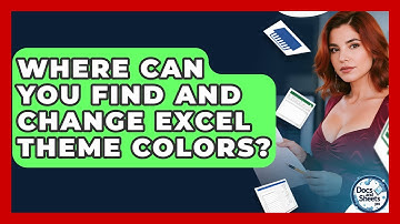 Where Can You Find And Change Excel Theme Colors? - Docs and Sheets Pro