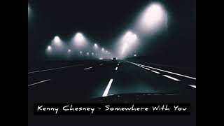  Blues Rock Kenny Chesney - Somewhere With You Karavan Şarkıları 