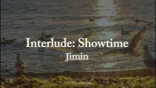 Interlude:Showtime || Jimin (lyrics)