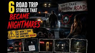 6 Road Trip Stories That Became Nightmares