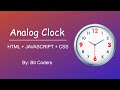 Analog Clock Using JavaScript , HTML and CSS | Bit Coders