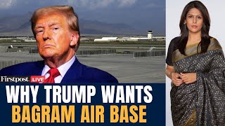 LIVE: Trump Wants to Retake Bagram Airbase in Afghanistan; Taliban Rejects US Demand | Palki Sharma