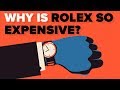Why Are Rolex Watches So Expensive?