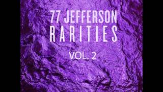 Video thumbnail of "77 Jefferson "Get Down And Dig" - Rarities Vol.2 - 2013"