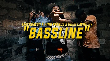 Mackbaybii x King Prince x Doeh Cavinchy x Bassline | Dir. By @OgunPleasFilms