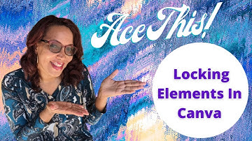 Ace This! Locking Elements In Canva | Ace It With Ava