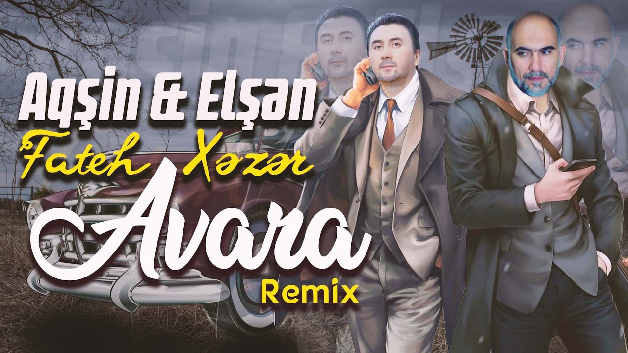 Aqsin Fateh Elsen Xezer Avara Remix Arif Feda YouTube aqsin-fateh-elsen-xezer-avara-remix-arif-feda-youtube
