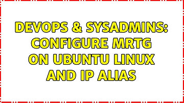 DevOps & SysAdmins: configure mrtg on ubuntu linux and IP alias