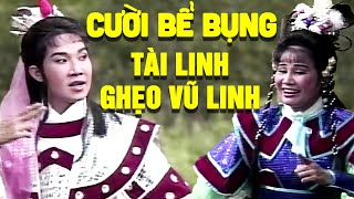 Cười bể bụng khi Tài Linh ghẹo Vũ Linh trong tuồng cải lương xưa này - Cải Lương Vũ Linh, Tài Linh