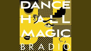 Miniatura de vídeo de "BRADIO - DANCEHALL MAGIC"