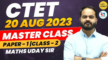 CTET August 2023 - Maths Marathon Class by Uday Sir | Let