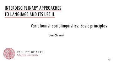 Approaches II: 05c Variationist sociolinguistics: Basic principles