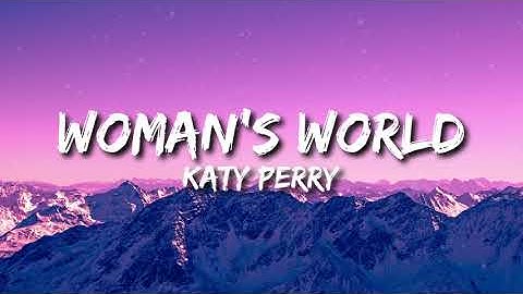 Katy Perry - WOMAN’S WORLD (Lyrics)