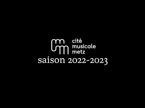 Saison 2022-2023 ~ Cité musicale-Metz