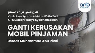 Ganti Kerusakan Mobil Pinjaman | Usatdz Muhammad Abu Rivai
