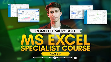 MS Excel Specialist (Class 17) - Interactive Excel Dashboard (Data Analytics and Measuring KPI