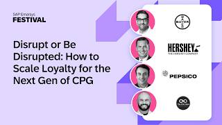 SAP Festival 2025: Bayer Pepsico Hershey CPG Panel Disrupt or be Disrupted How to scale Loyalty