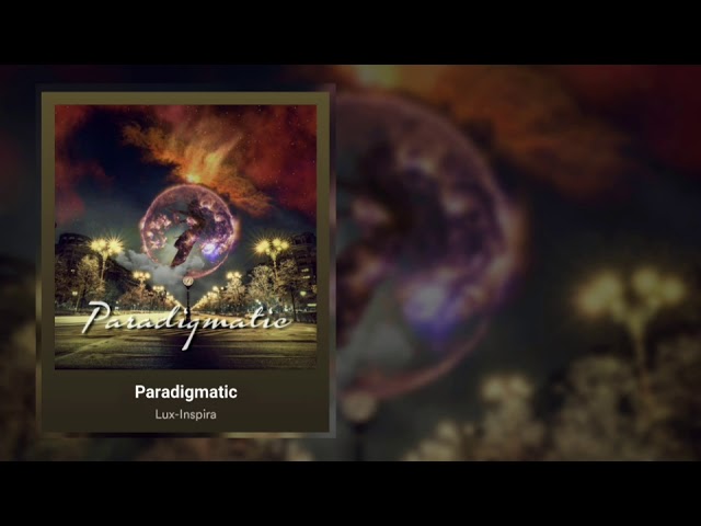 Watch Lux-Inspira - Paradigmatic (Paradigmatic) on YouTube Watch Lux-Inspira - Paradigmatic (Paradigmatic) on YouTube