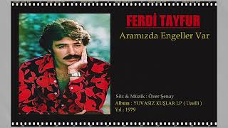 Ferdi Tayfur - Aramızda Engeller Var - 1979 Resimi