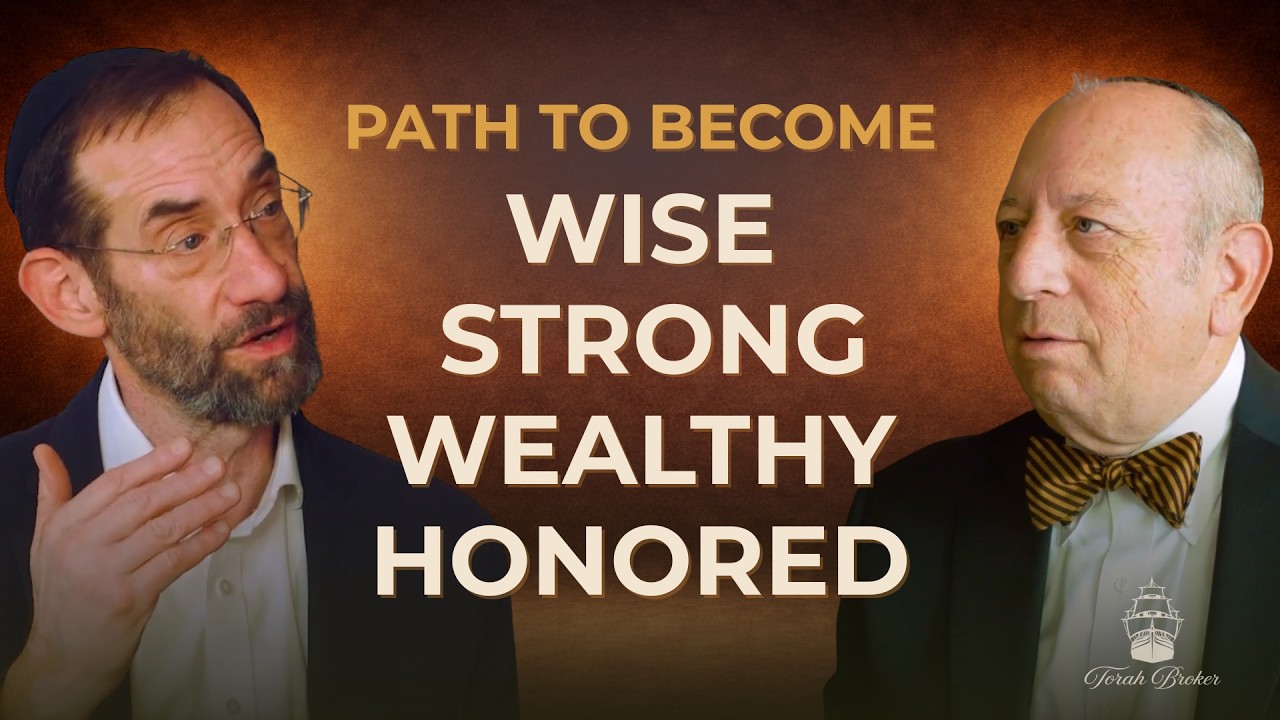 Become Wise, Strong, Rich, and Honored: Secrets of Success from the Torah