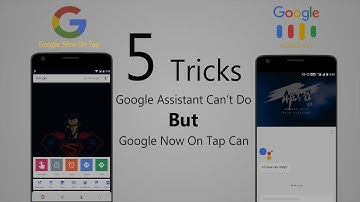 5 Cool Tricks Google Now On Tap Can Do Better Than Google Assistant (2017)