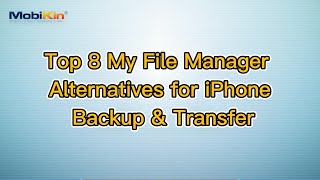 Top 8 My File Manager Alternatives for iPhone Backup & Transfer