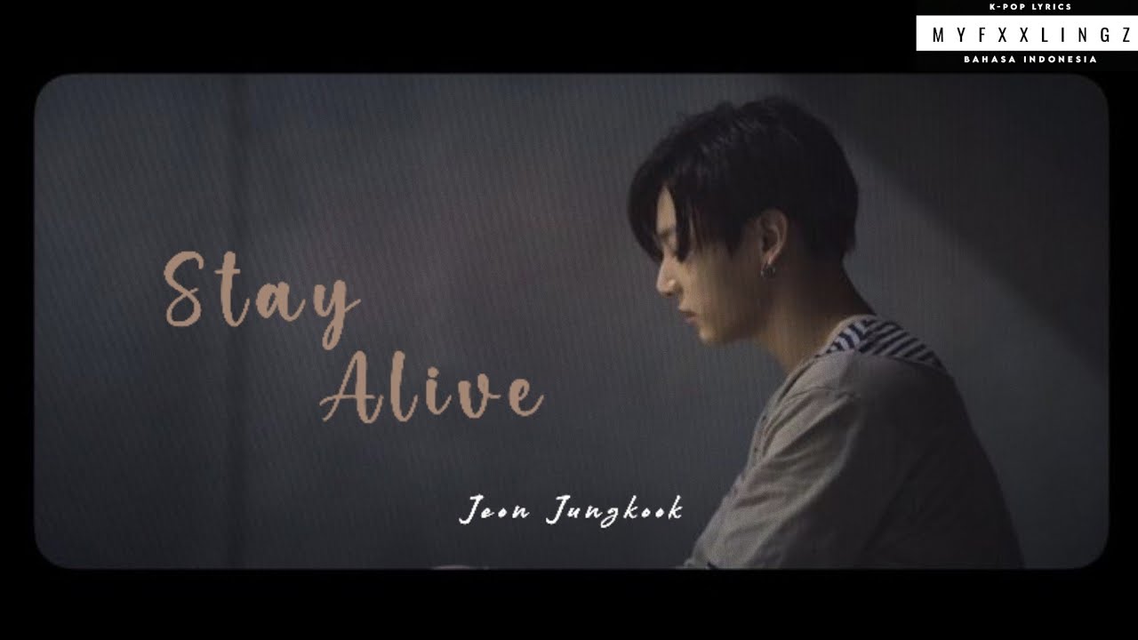 Jungkook (정국) – 'Stay Alive' Full Ver. (Prod. by SUGA of BTS) Lirik & Terjemahan