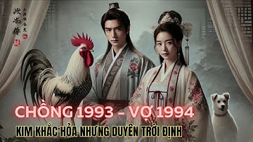 🐓🐕 Chồng 1993 Vợ 1994 Có Hợp Nhau Không? Xem tuổi kết hôn vợ chồng