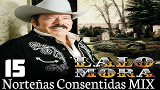 Lalo Mora - 15 Norteñas Consentidas MIX (Puras Buenas)