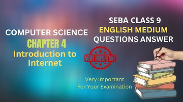 SEBA Class 9 Computer Science Question Answer Chapter 4 Introduction to Internet | নৱম শ্ৰেণীৰ কম্পি