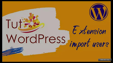 WordPress - Comment importer des utilisateurs ?