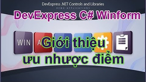 DevExpress Csharp (C#) Winform 01: Giới thiệu, so sánh thư viện DevExpress có source code