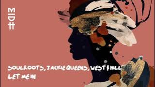 Soulroots & West & Hill Jackie Queens - Let Me In (MIDH 028)