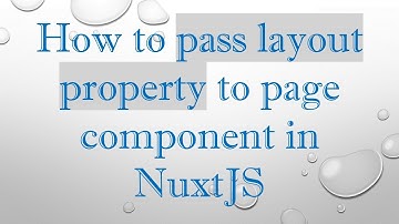 How to pass layout property to page component in NuxtJS