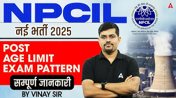 NPCIL Recruitment 2025 | NPCIL Syllabus, Post, Age Limit, Exam Pattern | Full Details