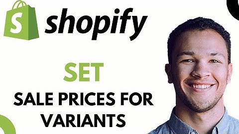 How to Set Sale Prices for Products with Variants on Shopify (2023)